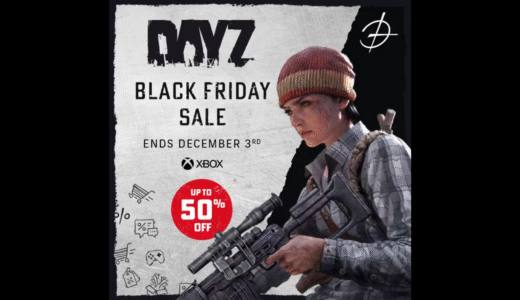 DayZ、Xboxブラックフライデーセール開催 ─ 海外では最大50％オフ、※日本ストアは対象外