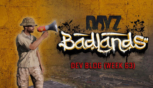 DayZ Badlands Dev Blog（Week 63）公開｜☀️Nasdaraの環境と新要素が判明