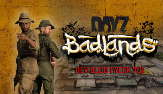 DayZ Badlands Dev Blog（Week 70）公開｜⚔️軍装備・新武器・Nasdaraの感染者が判明