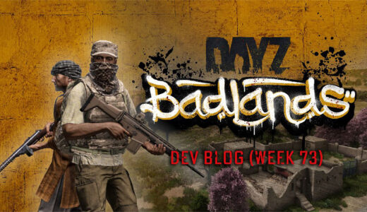 DayZ Badlands Dev Blog（Week 73）公開｜🕌NasdaraのPvP設計とバザールの全貌が判明