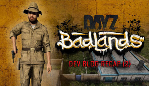 DayZ Badlands Dev Blog（Recap 2）公開｜🏜️国境検問所・新近接武器の映像、リリースに向けた最適化を紹介
