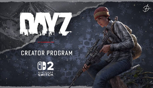 🎥 Nintendo Switch 2版「DayZ Creator Program」開始 ─ クリエイターにゲームキー提供